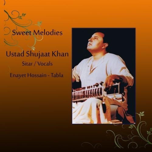 Album - Sweet Melodies Album - Sweet Melodies - Shujaat Khan
